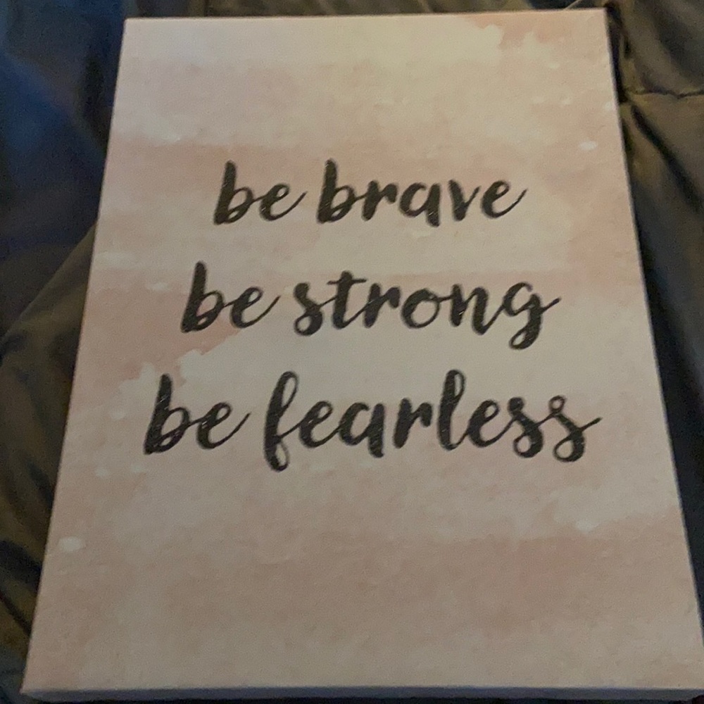 Wall art be brave be strong be fearless